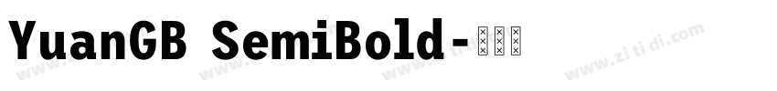 YuanGB SemiBold字体转换 YuanGB SemiBold字体转换
